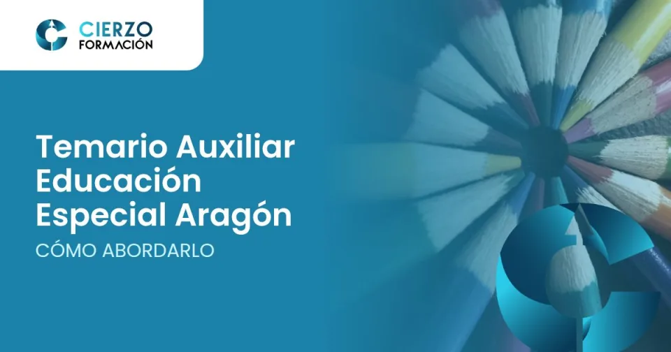 Temario Auxiliar Educación Especial Aragón. Cómo abordarlo
