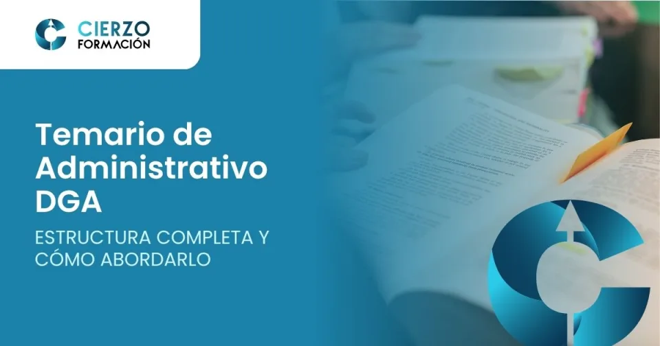 Temario de Administrativo DGA. Estructura completa y cómo abordarlo