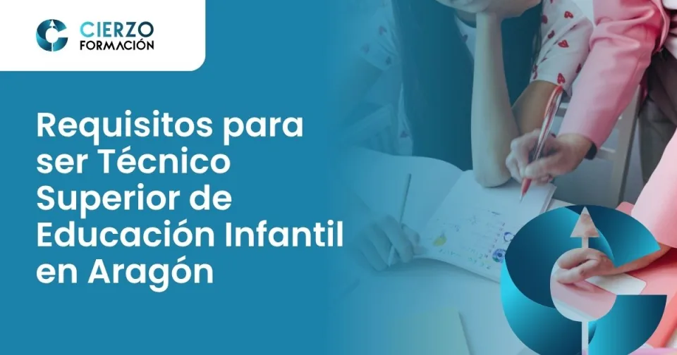 Requisitos para ser Técnico Superior de Educación Infantil en Aragón