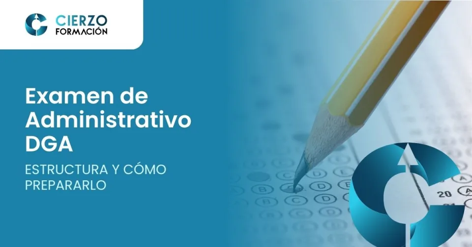 Examen de Administrativo DGA. Estructura y cómo prepararlo
