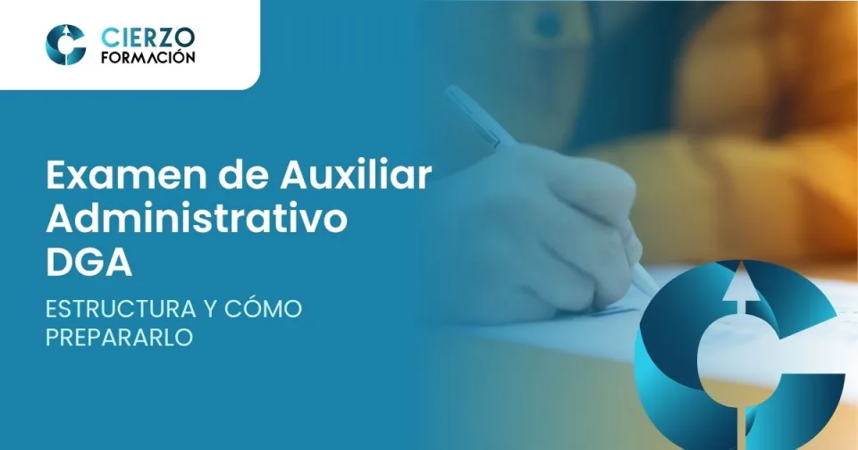 Examen de Auxiliar Administrativo DGA. Estructura y cómo prepararlo