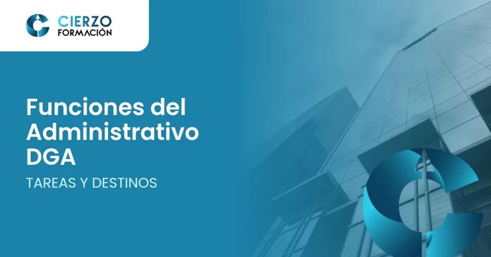 Funciones del Administrativo DGA. Tareas y destinos