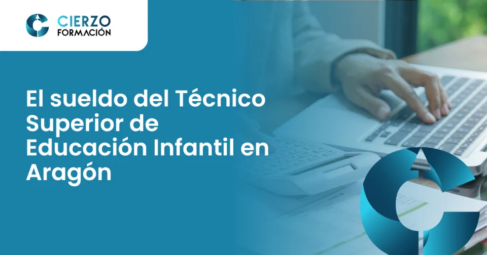 El sueldo del Técnico Superior de Educación Infantil en Aragón